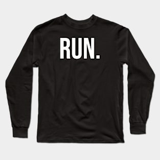 Run. Long Sleeve T-Shirt